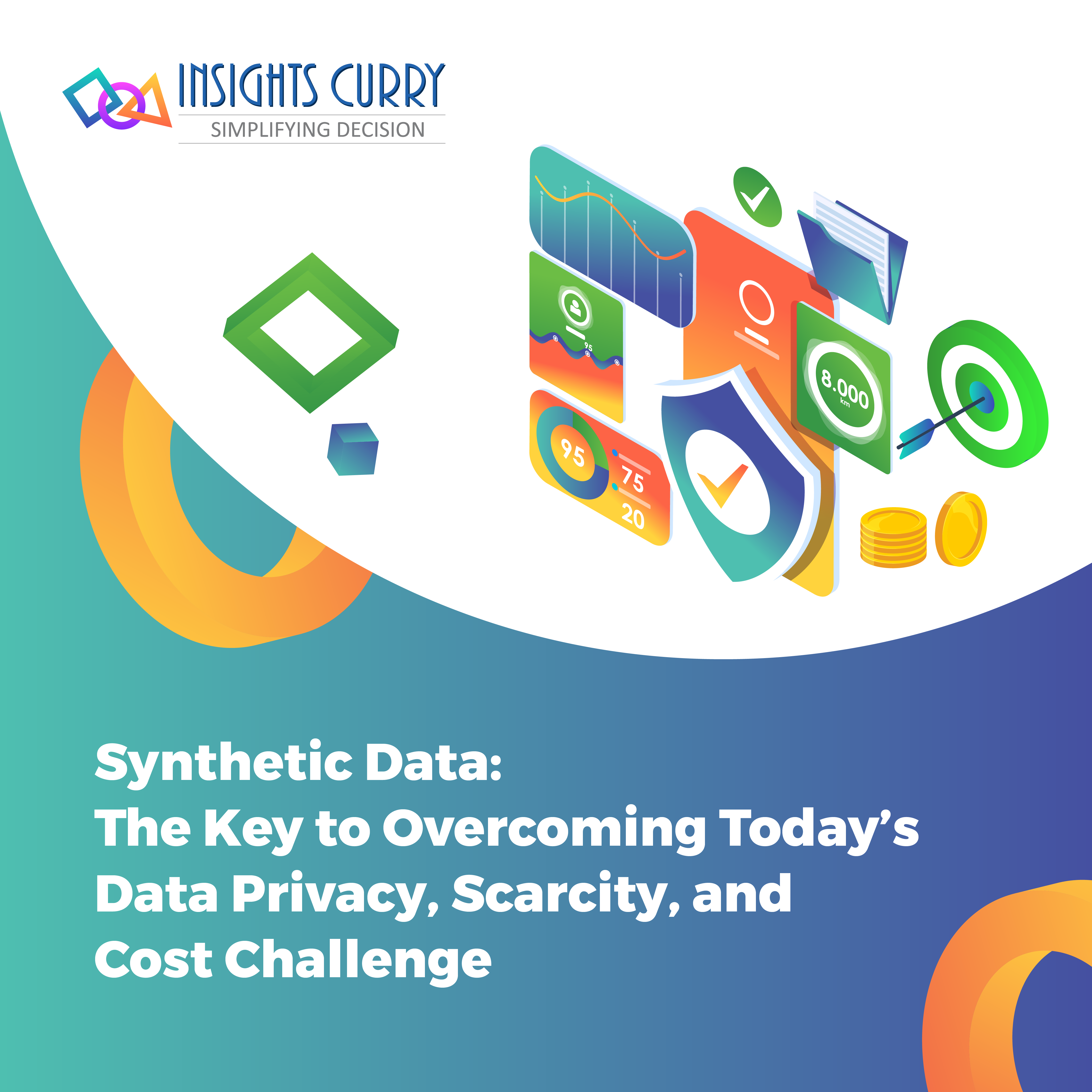 Synthetic Data: The Key to Overcoming Today’s Data Privacy, Scarcity, and Cost Challenge